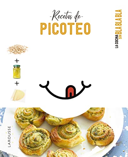 Cocina sin bla bla bla. Recetas de picoteo (LAROUSSE - Libros Ilustrados/ Prácticos - Gastronomía)